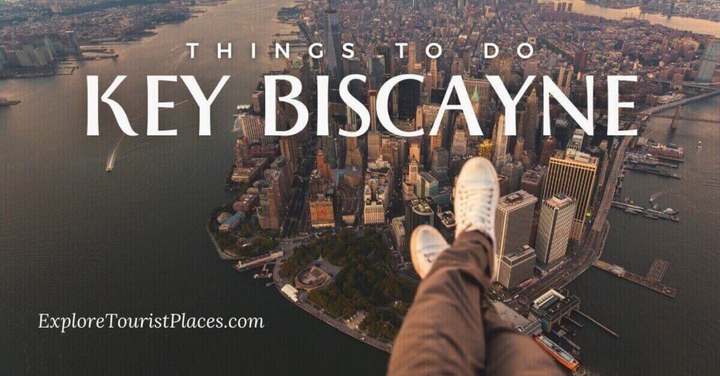 things to do in key biscayne fl - what to do in key biscayne florida - things to do on key biscayne - ExploreTouristPlaces.com