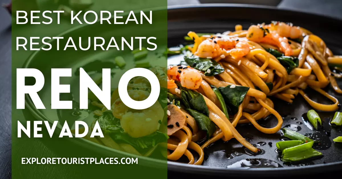 Best Korean Restaurants in Reno NV - Best Korean Restaurants in Reno Nevada - ExploreTouristPlaces.com