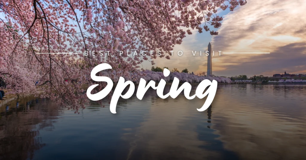 BEST Places To Visit In Spring In USA - ExploreTouristPlaces.com